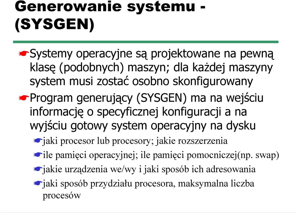 gotowy system operacyjny na dysku jaki procesor lub procesory; jakie rozszerzenia ile pamięci operacyjnej; ile pamięci