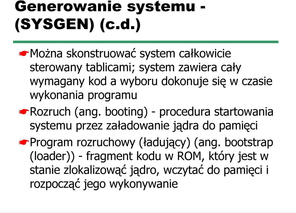 dokonuje się w czasie wykonania programu Rozruch (ang.
