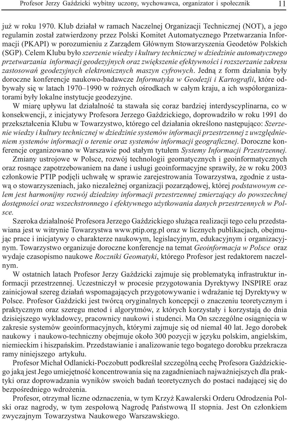 G³ównym Stowarzyszenia Geodetów Polskich (SGP).