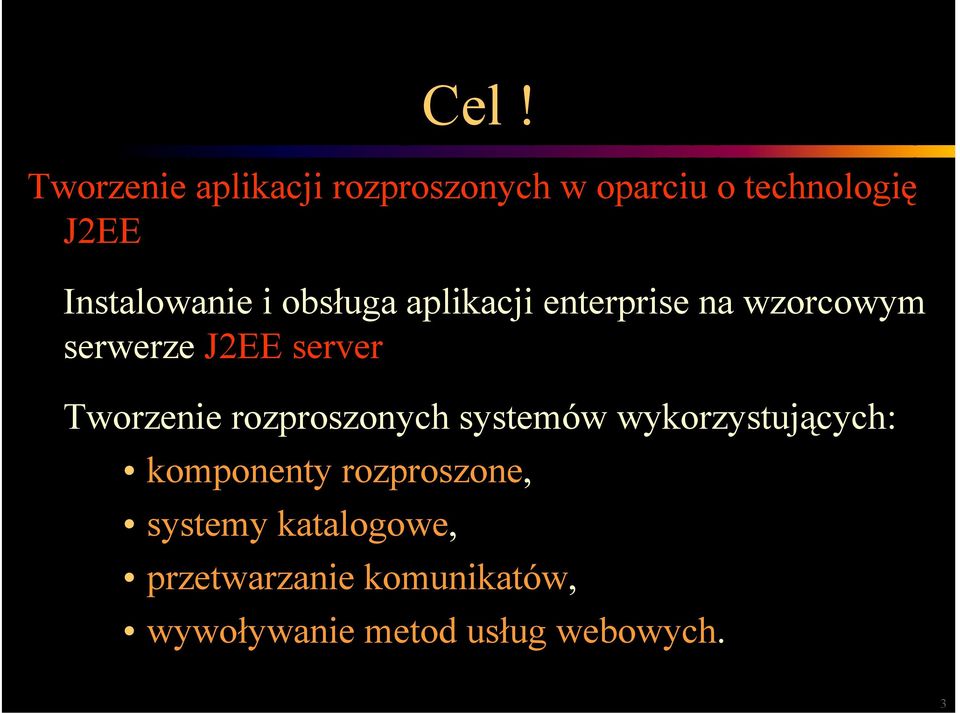 server Tworzenie rozproszonych systemów wykorzystujących: komponenty