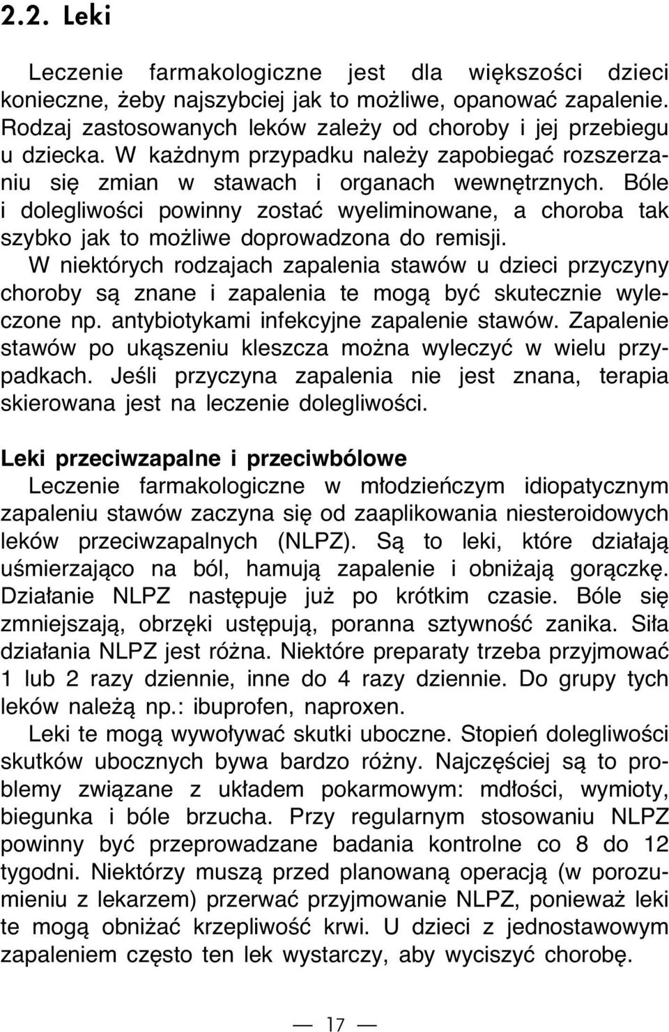 Bóle i dolegliwoêci powinny zostaç wyeliminowane, a choroba tak szybko jak to mo liwe doprowadzona do remisji.