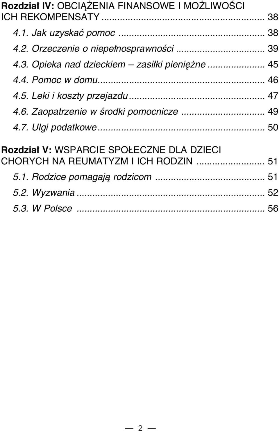 .. 47 4.6. Zaopatrzenie w Êrodki pomocnicze... 49 4.7. Ulgi podatkowe.