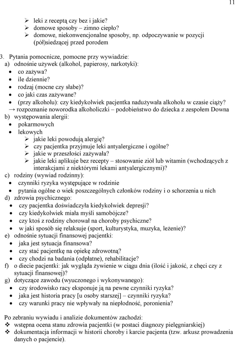 (przy alkoholu): czy kiedykolwiek pacjentka nadużywała alkoholu w czasie ciąży?