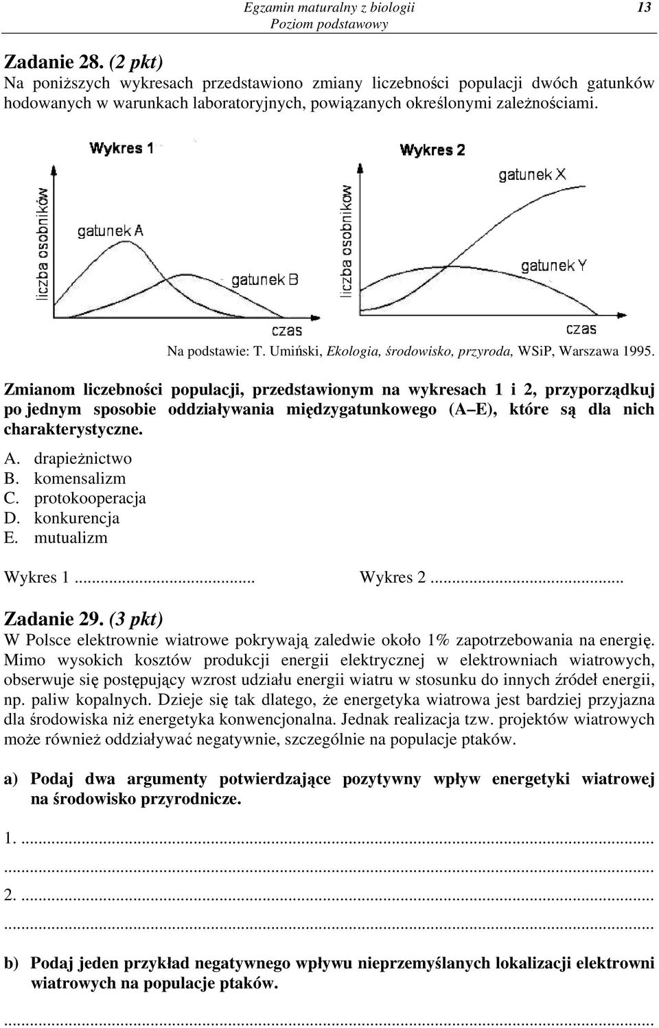 Umiński, Ekologia, środowisko, przyroda, WSiP, Warszawa 1995.