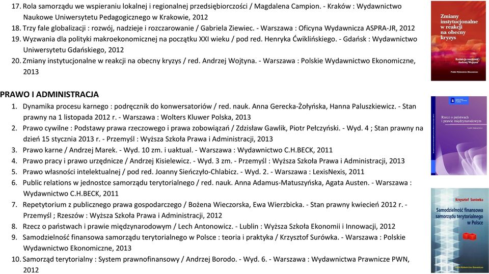 Wyzwania dla polityki makroekonomicznej na początku XXI wieku / pod red. Henryka Ćwiklińskiego. - Gdańsk : Wydawnictwo Uniwersytetu Gdańskiego, 2012 20.