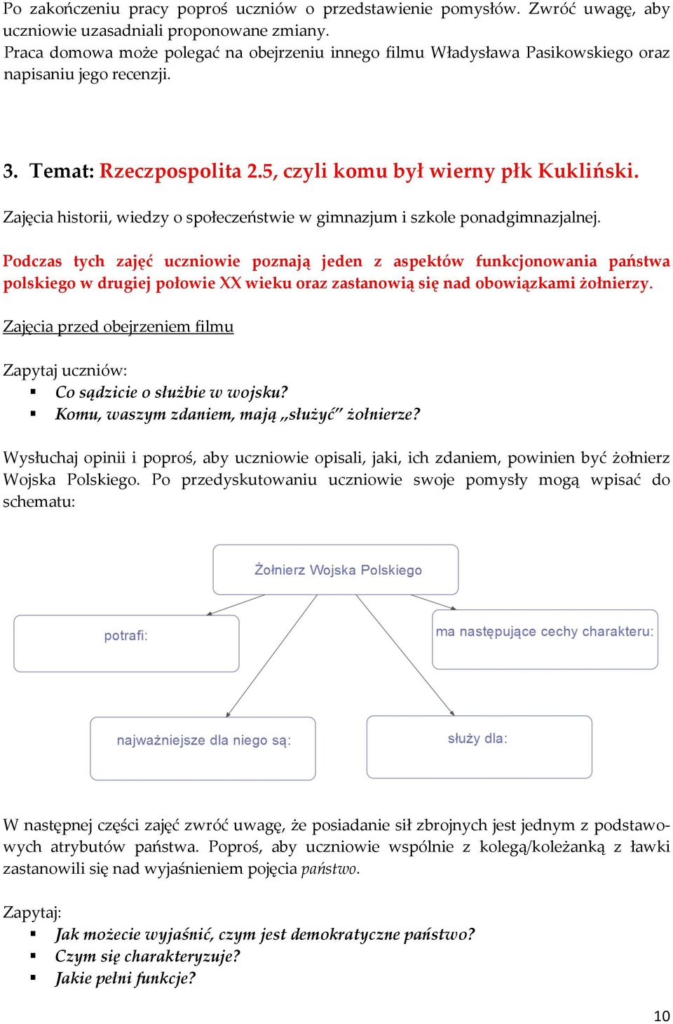 Zajęcia historii, wiedzy o społeczeństwie w gimnazjum i szkole ponadgimnazjalnej.