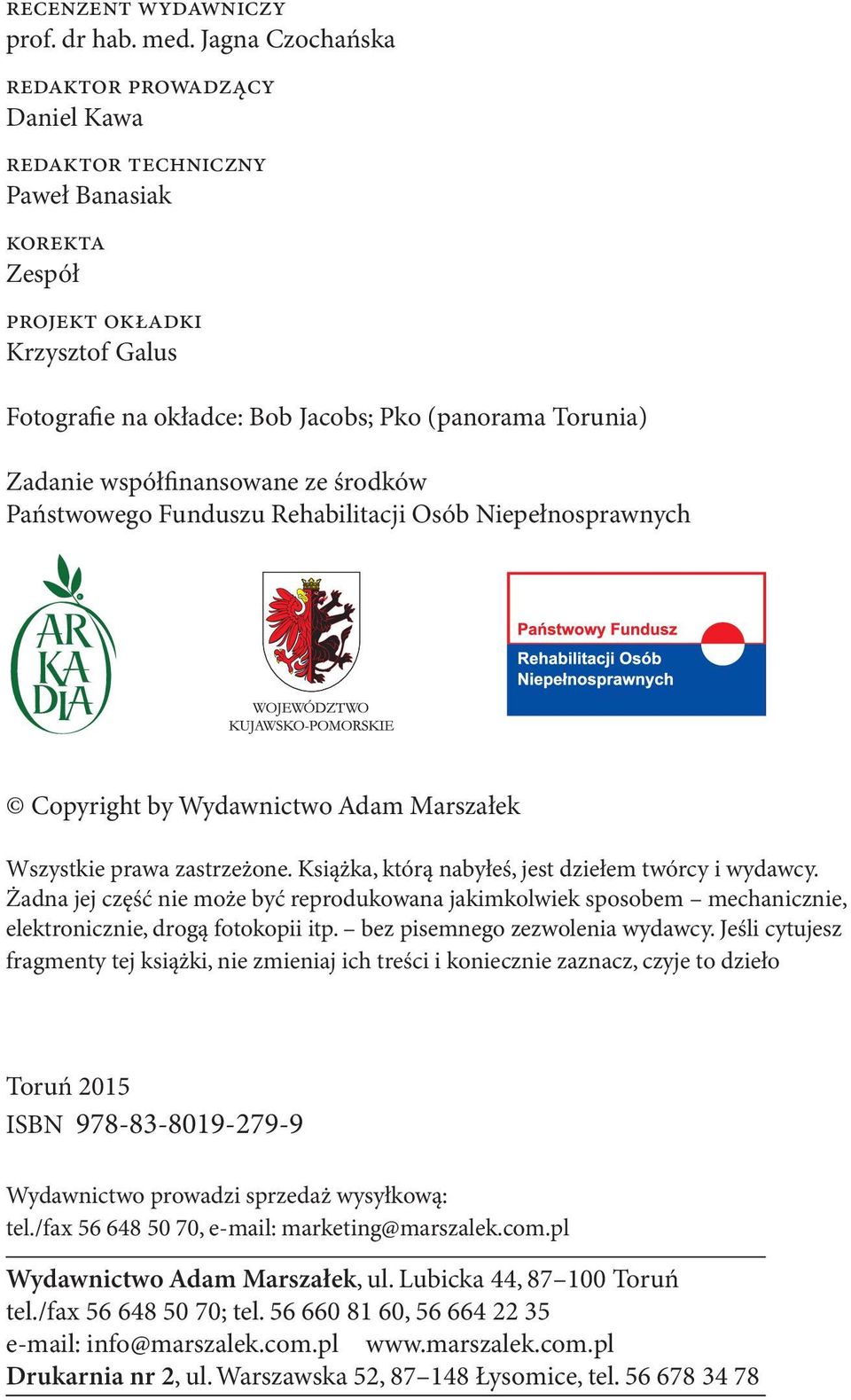 współfinansowane ze środków Państwowego Funduszu Rehabilitacji Osób Niepełnosprawnych Copyright by Wydawnictwo Adam Marszałek Wszystkie prawa zastrzeżone.