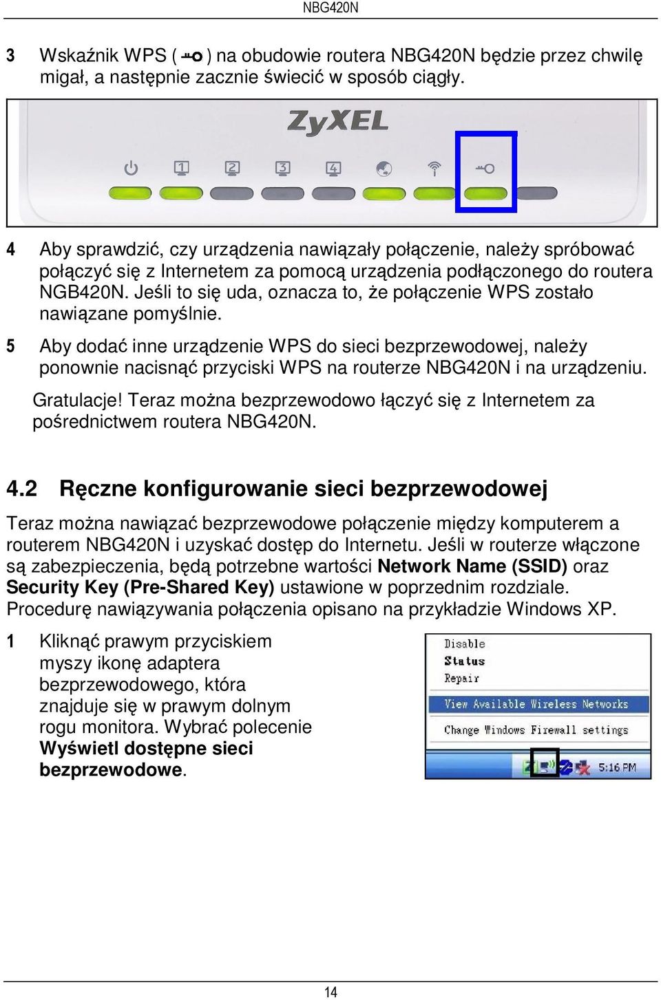 Jeśli to się uda, oznacza to, że połączenie WPS zostało nawiązane pomyślnie.