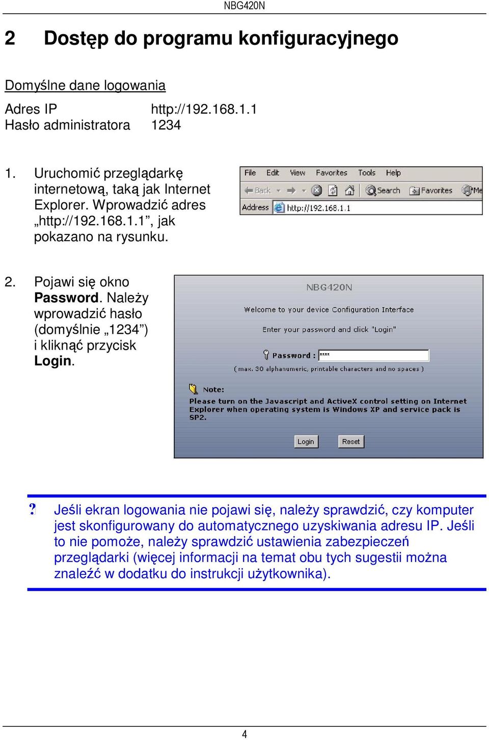 Należy wprowadzić hasło (domyślnie 1234 ) i kliknąć przycisk Login.