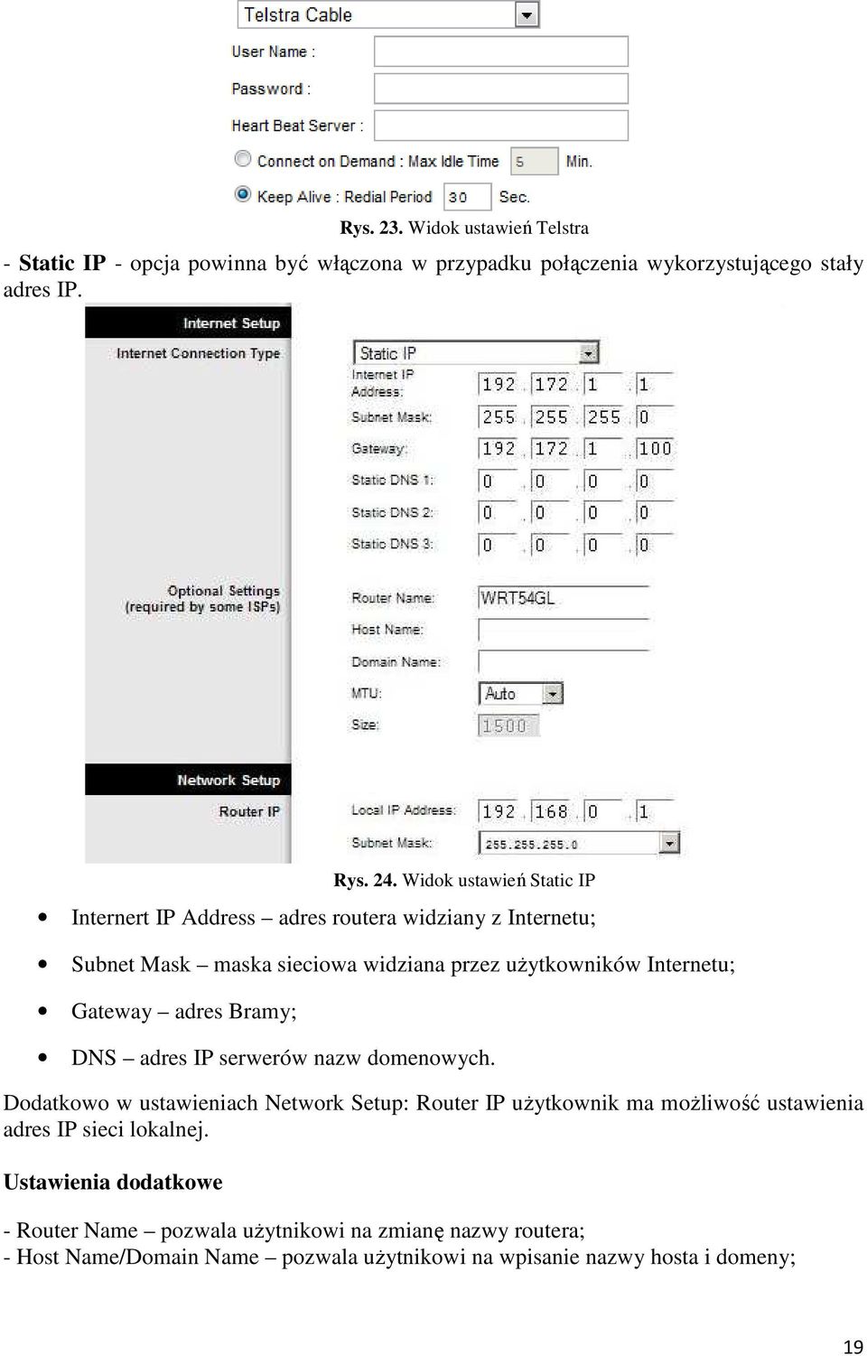 Gateway adres Bramy; DNS adres IP serwerów nazw domenowych.