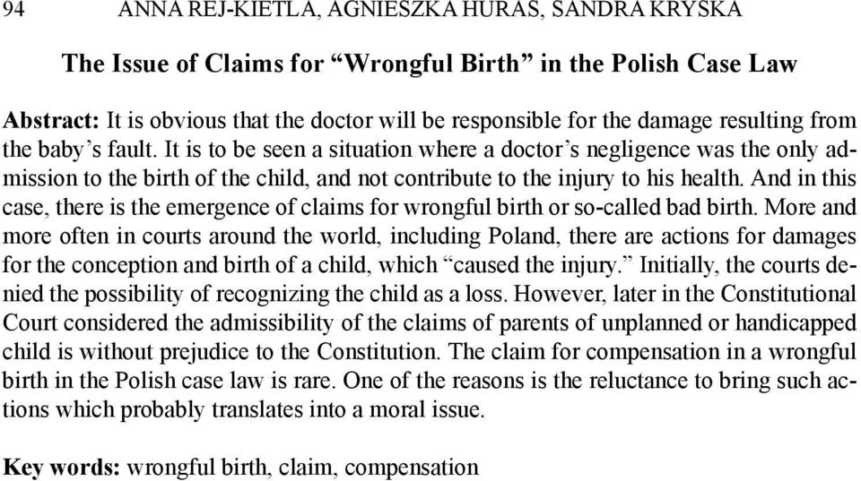 And in this case, there is the emergence of claims for wrongful birth or so-called bad birth.