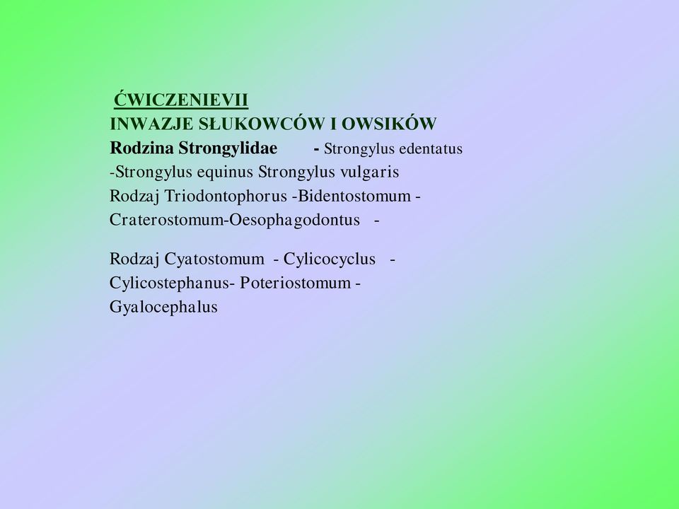 Triodontophorus -Bidentostomum - Craterostomum-Oesophagodontus -