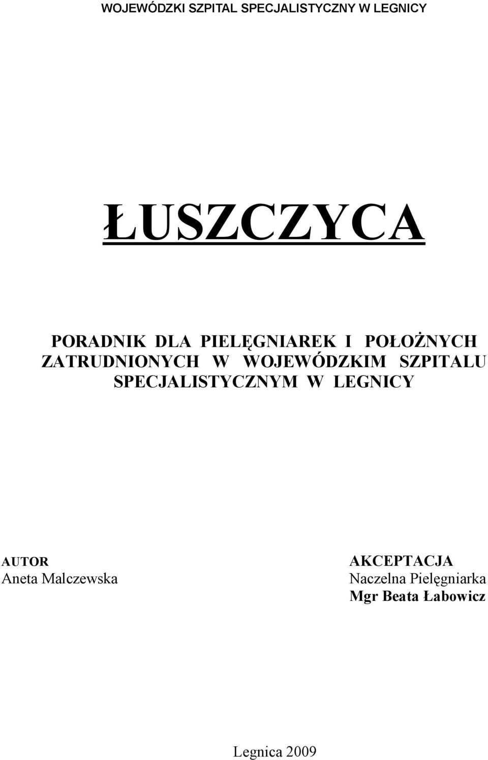 WOJEWÓDZKIM SZPITALU SPECJALISTYCZNYM W LEGNICY AUTOR Aneta