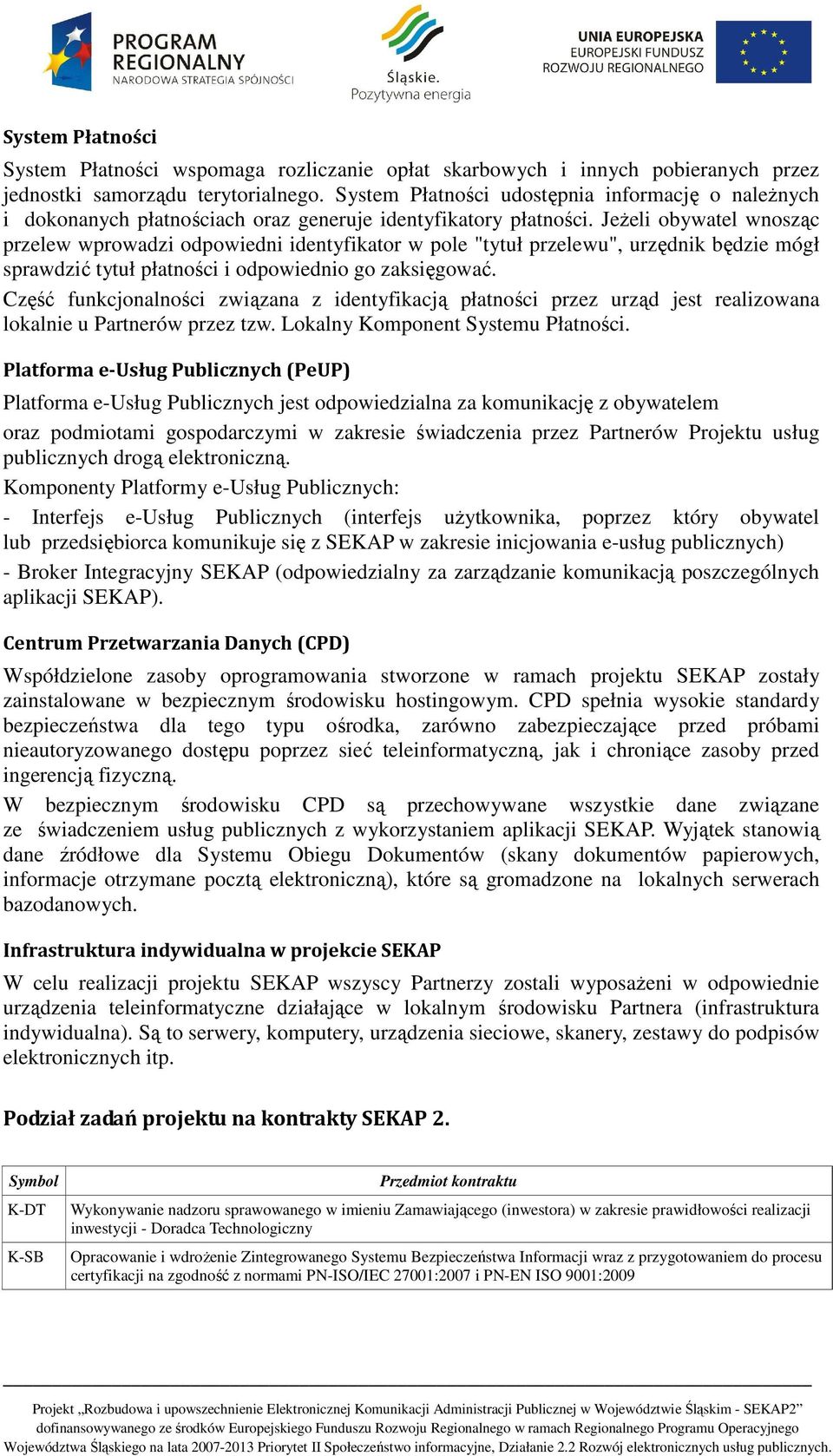 Jeżeli obywatel wnosząc przelew wprowadzi odpowiedni identyfikator w pole "tytuł przelewu", urzędnik będzie mógł sprawdzić tytuł płatności i odpowiednio go zaksięgować.