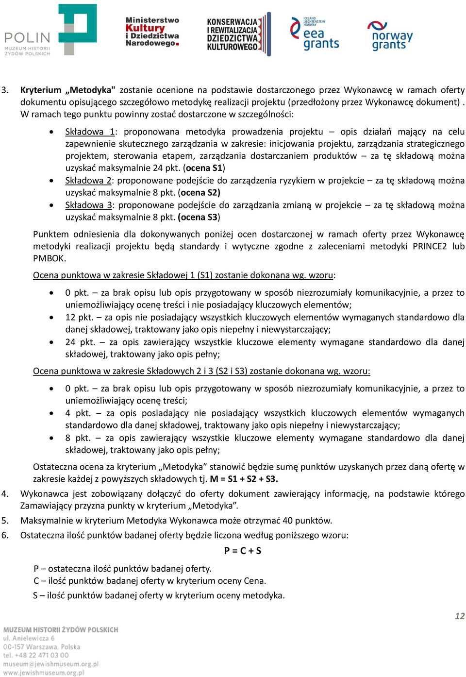 W ramach tego punktu powinny zostać dostarczone w szczególności: Składowa 1: proponowana metodyka prowadzenia projektu opis działań mający na celu zapewnienie skutecznego zarządzania w zakresie: