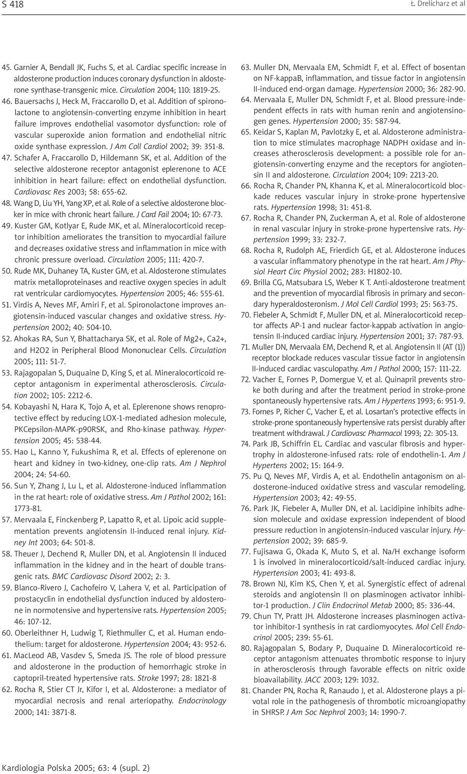 Addition of spironolactone to angiotensin-converting enzyme inhibition in heart failure improves endothelial vasomotor dysfunction: role of vascular superoxide anion formation and endothelial nitric