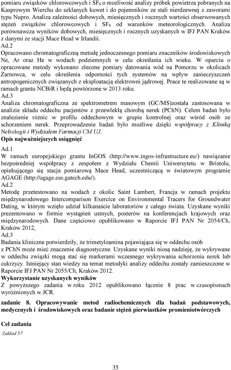 Analiza porównawcza wyników dobowych, miesięcznych i rocznych uzyskanych w IFJ PAN Kraków z danymi ze stacji Mace Head w Irlandii. Ad.