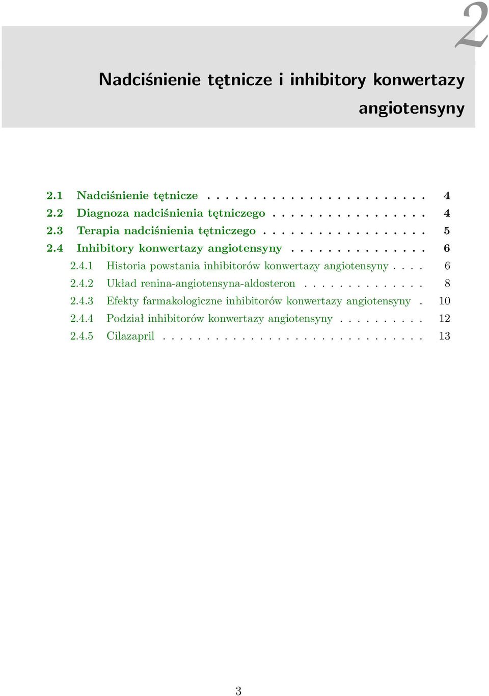 4 Inhibitory konwertazy angiotensyny............... 6 2.4.1 Historia powstania inhibitorów konwertazy angiotensyny.... 6 2.4.2 Układ renina-angiotensyna-aldosteron.