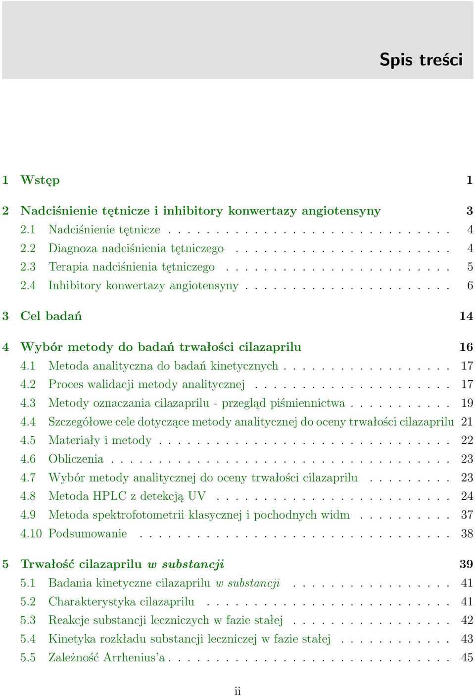 ................. 17 4.2 Proces walidacji metody analitycznej..................... 17 4.3 Metody oznaczania cilazaprilu - przegląd piśmiennictwa........... 19 4.