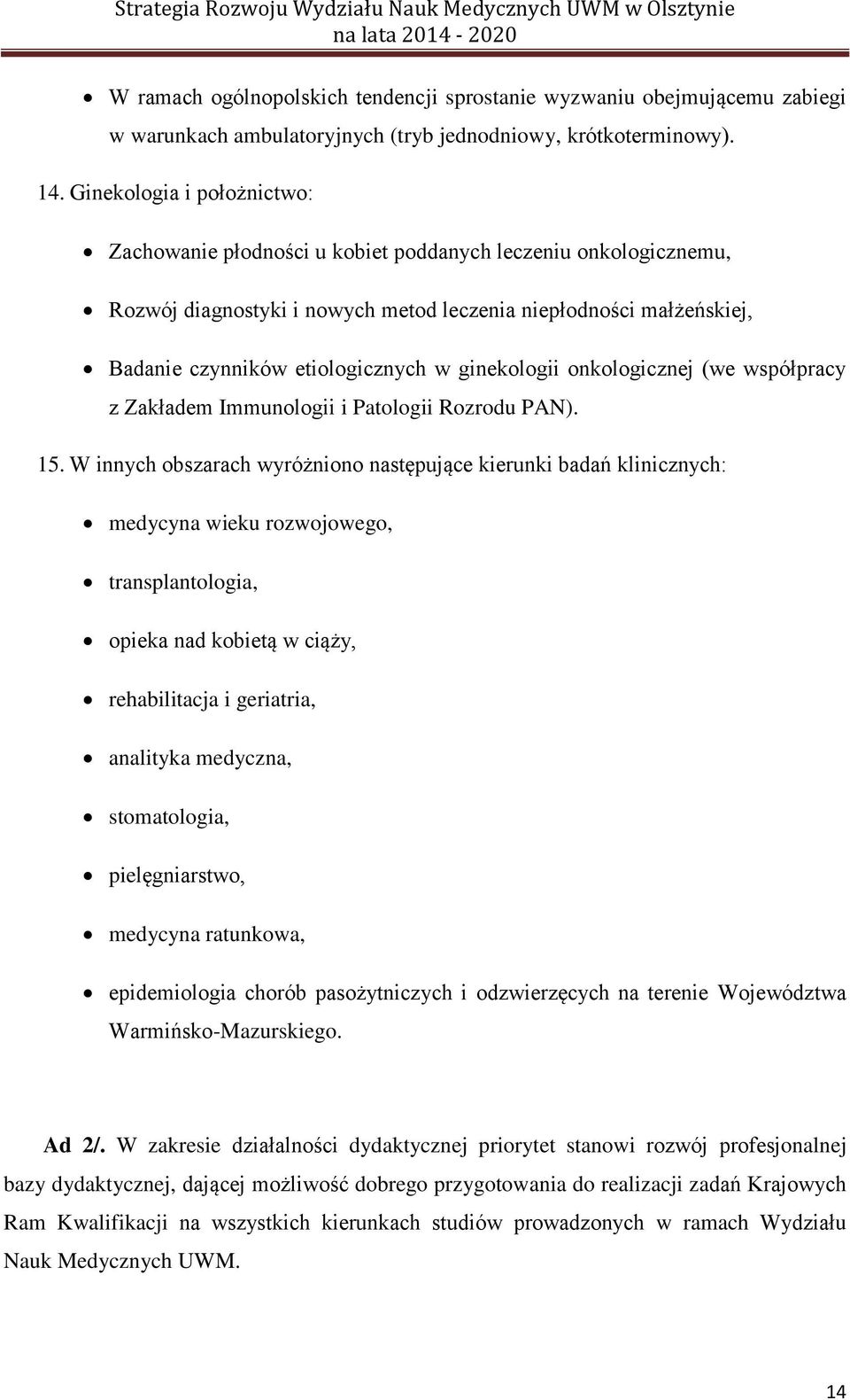 ginekologii onkologicznej (we współpracy z Zakładem Immunologii i Patologii Rozrodu PAN). 15.