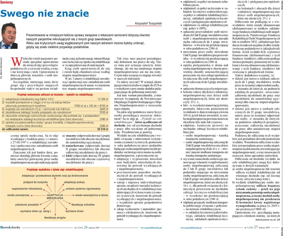 intensyfikację oraz na leczniczą i społeczną rehabilitację w wyspecjalizowanych instytucjach Krąg osób uprawnionych do ulg i zniżek będę charakteryzować według stopnia niepełnosprawności W art 3