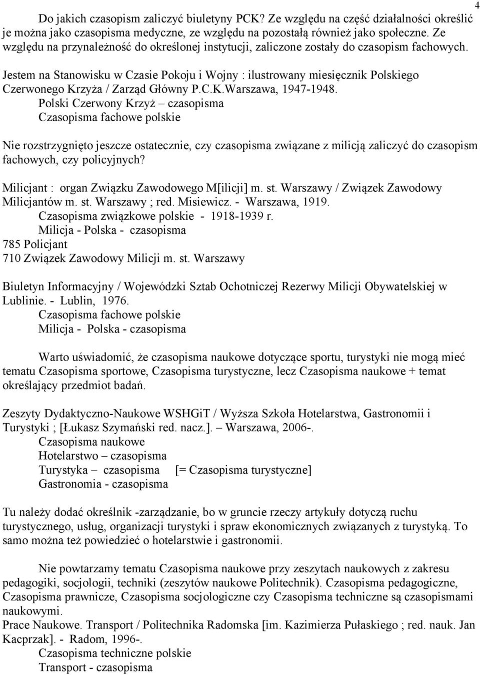 Jestem na Stanowisku w Czasie Pokoju i Wojny : ilustrowany miesięcznik Polskiego Czerwonego Krzyża / Zarząd Główny P.C.K.Warszawa, 1947-1948.