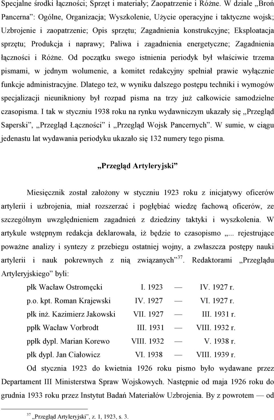 naprawy; Paliwa i zagadnienia energetyczne; Zagadnienia łączności i Różne.