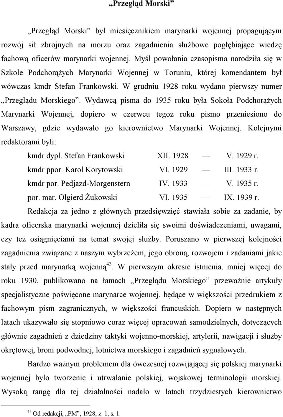 W grudniu 1928 roku wydano pierwszy numer Przeglądu Morskiego.