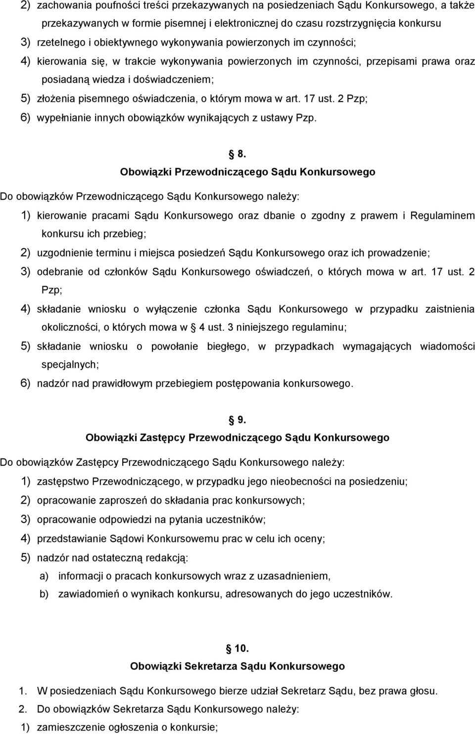 oświadczenia, o którym mowa w art. 17 ust. 2 Pzp; 6) wypełnianie innych obowiązków wynikających z ustawy Pzp. 8.