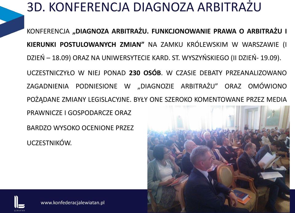 09) ORAZ NA UNIWERSYTECIE KARD. ST. WYSZYŃSKIEGO (II DZIEŃ- 19.09). UCZESTNICZYŁO W NIEJ PONAD 230 OSÓB.