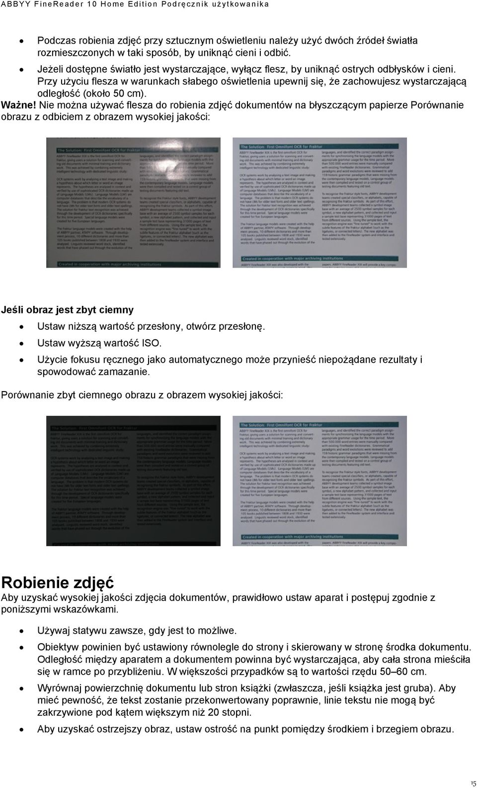 Przy użyciu flesza w warunkach słabego oświetlenia upewnij się, że zachowujesz wystarczającą odległość (około 50 cm). Ważne!