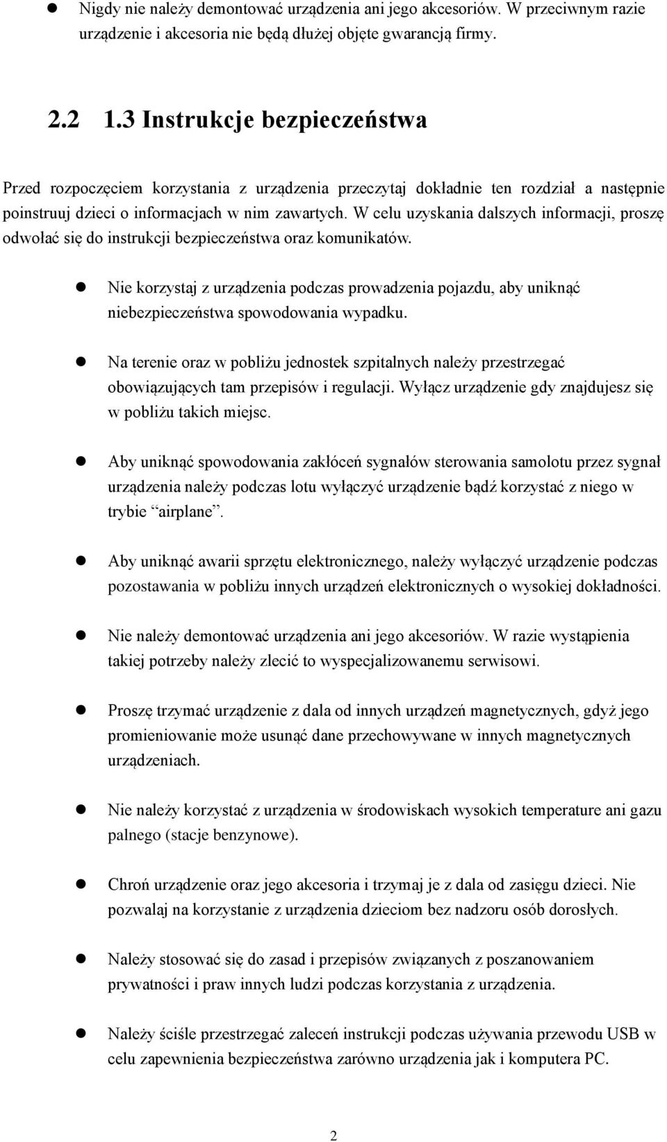 W celu uzyskania dalszych informacji, proszę odwołać się do instrukcji bezpieczeństwa oraz komunikatów.