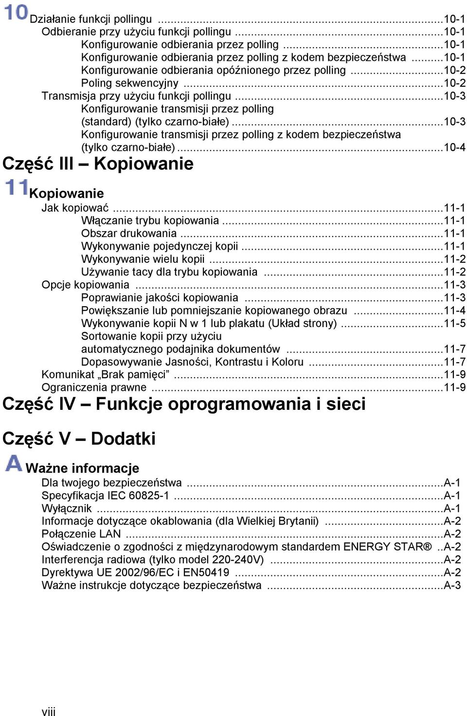 ..10-3 Konfigurowanie transmisji przez polling (standard) (tylko czarno-białe)...10-3 Konfigurowanie transmisji przez polling z kodem bezpieczeństwa (tylko czarno-białe).