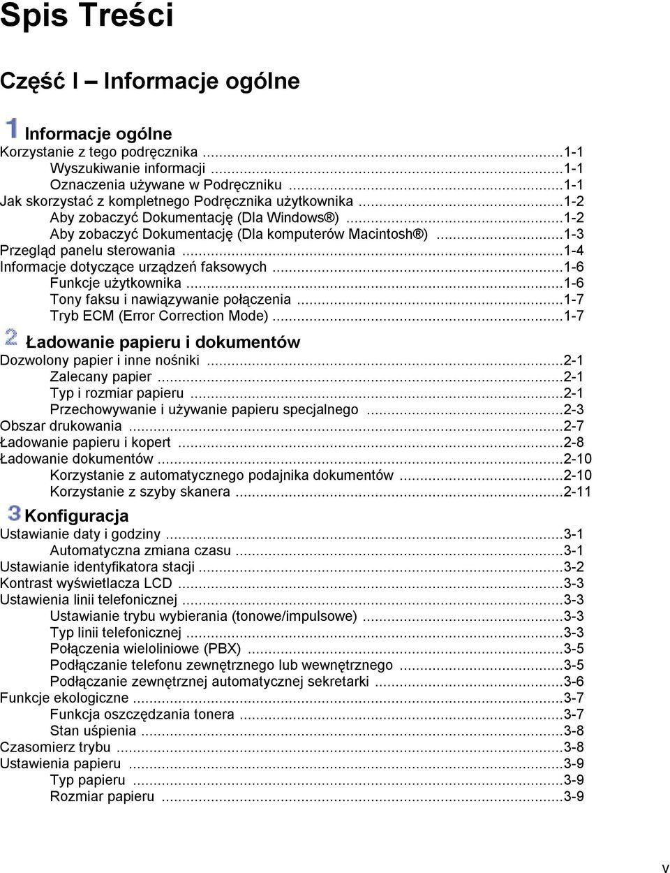 ..1-4 Informacje dotyczące urządzeń faksowych...1-6 Funkcje użytkownika...1-6 Tony faksu i nawiązywanie połączenia...1-7 Tryb ECM (Error Correction Mode).