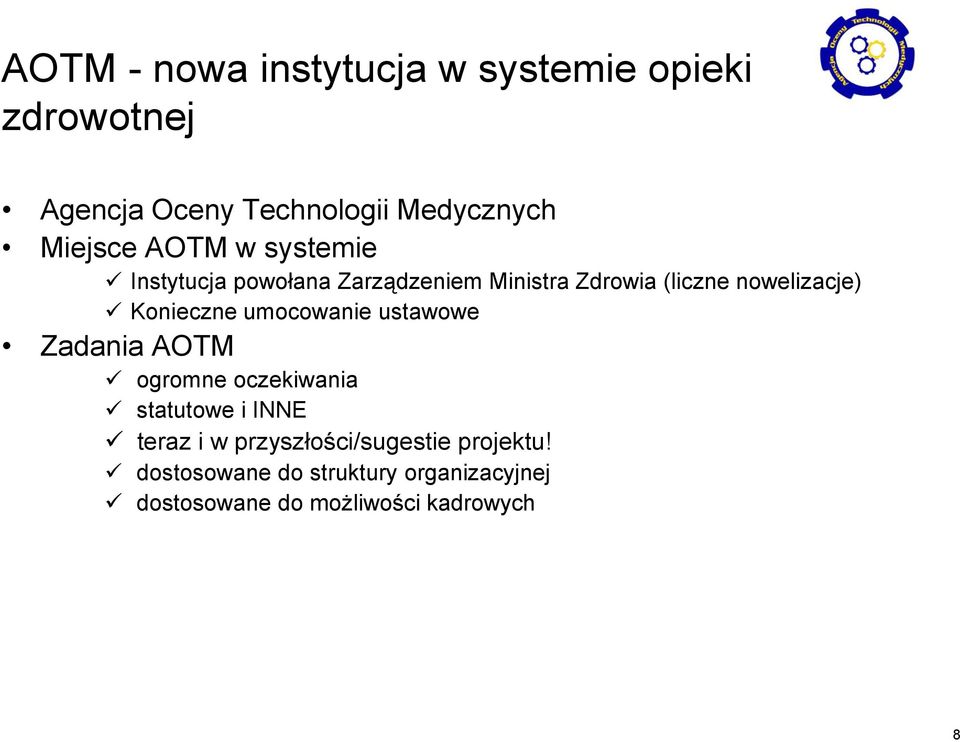 Konieczne umocowanie ustawowe Zadania AOTM ogromne oczekiwania statutowe i INNE teraz i w