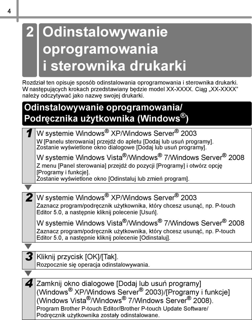 Odinstalowywanie oprogramowania/ Podręcznika użytkownika (Windows ) 1 W systemie Windows XP/Windows Server 2003 W [Panelu sterowania] przejdź do apletu [Dodaj lub usuń programy].