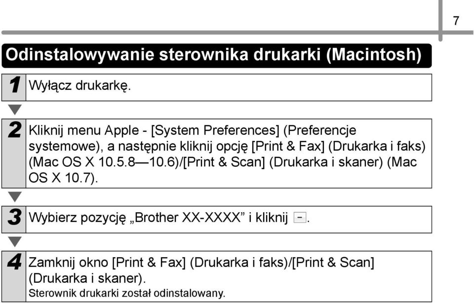 (Drukarka i faks) (Mac OS X 10.5.8 10.6)/[Print & Scan] (Drukarka i skaner) (Mac OS X 10.7).