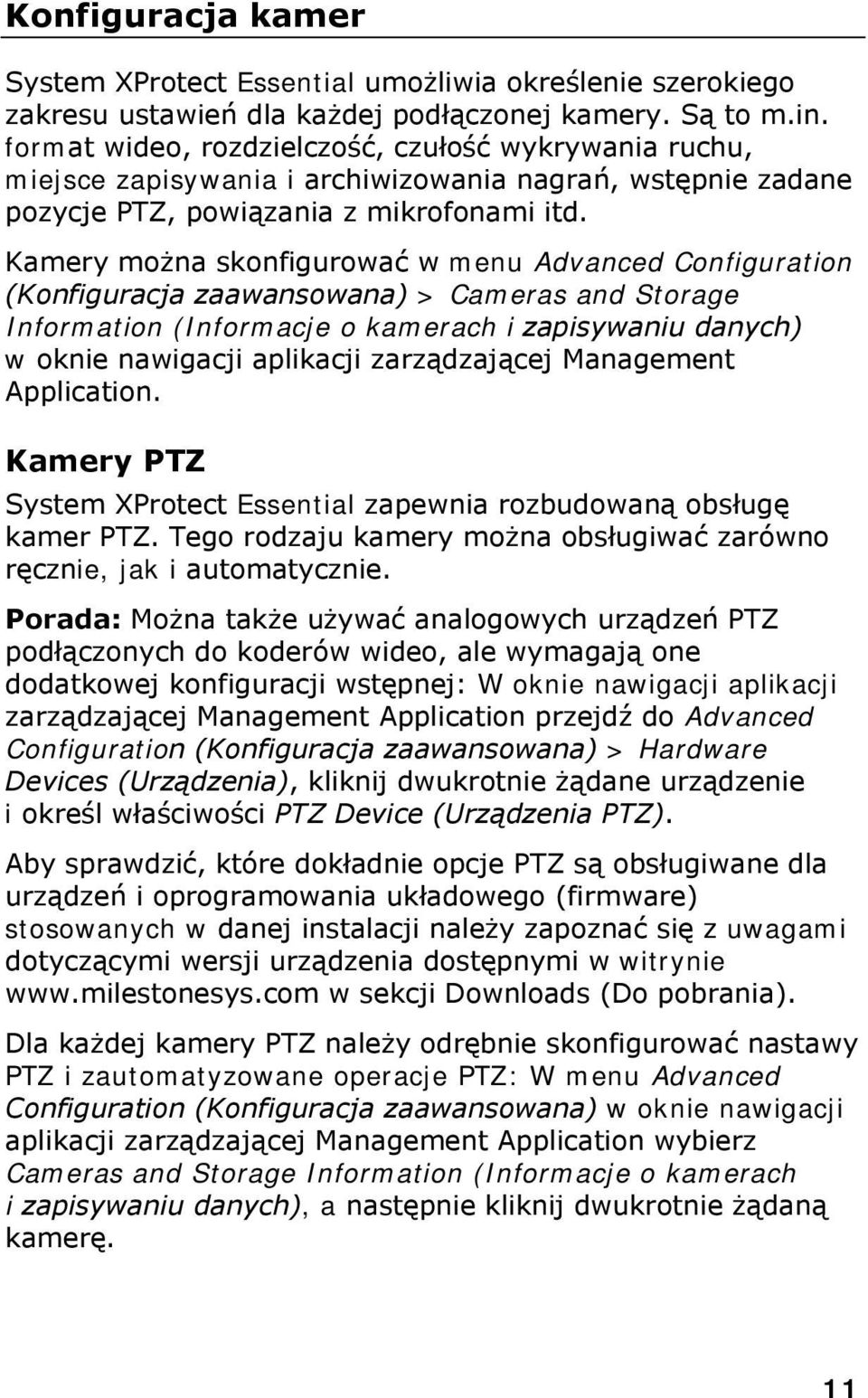 Kamery można skonfigurować w menu Advanced Configuration (Konfiguracja zaawansowana) > Cameras and Storage Information (Informacje o kamerach i zapisywaniu danych) w oknie nawigacji aplikacji