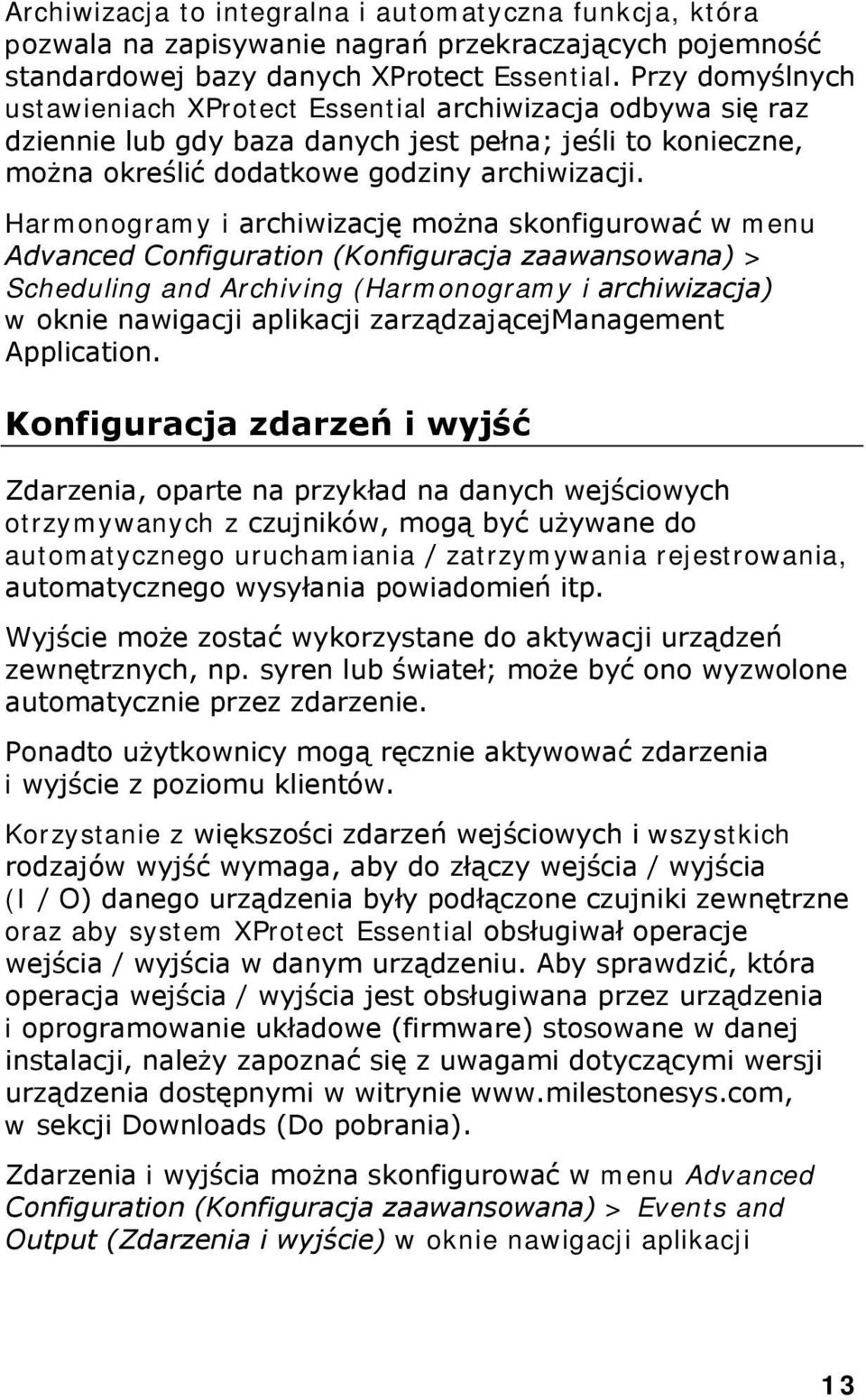 Harmonogramy i archiwizację można skonfigurować w menu Advanced Configuration (Konfiguracja zaawansowana) > Scheduling and Archiving (Harmonogramy i archiwizacja) w oknie nawigacji aplikacji