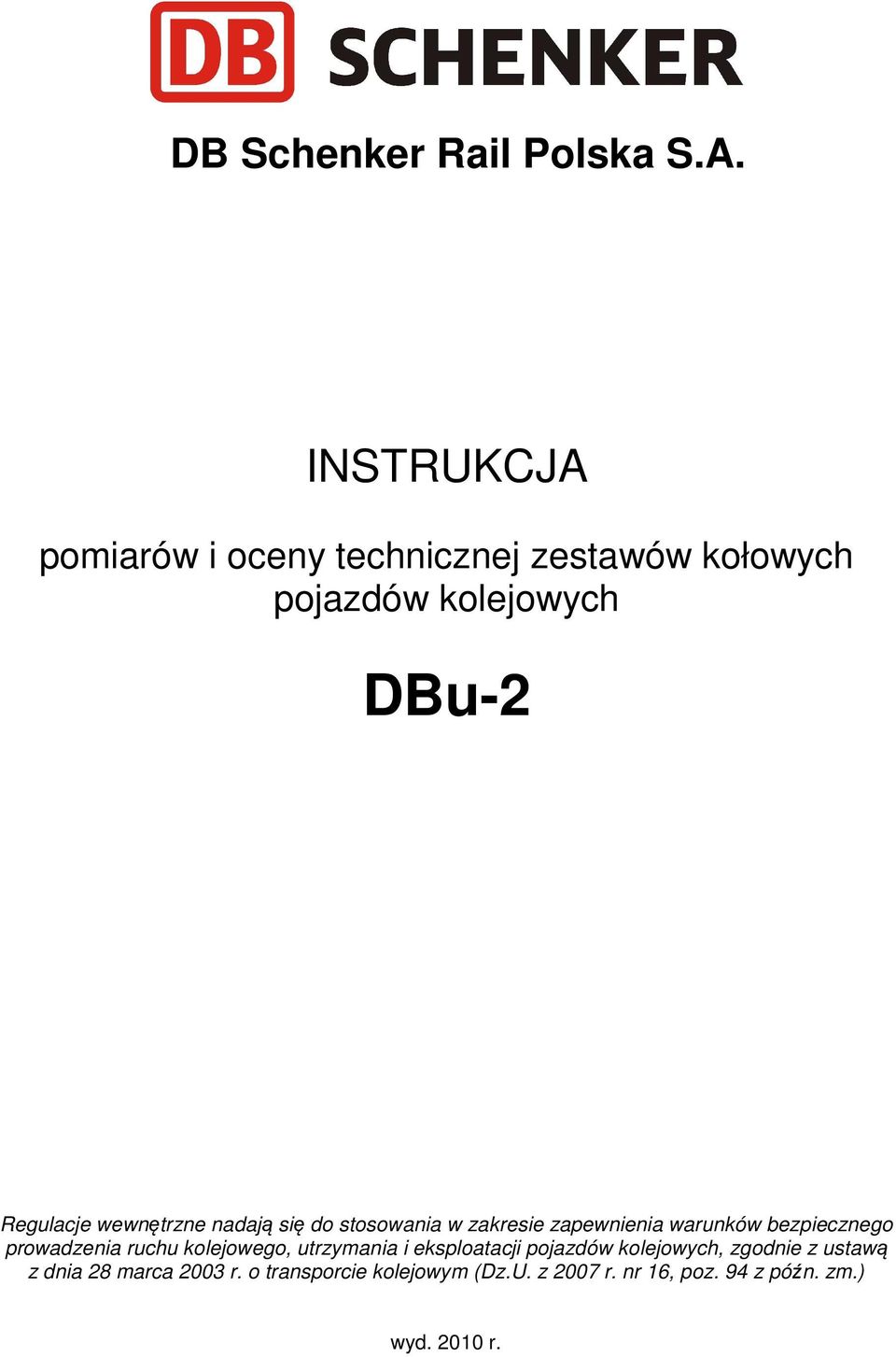 wewnętrzne nadają się do stosowania w zakresie zapewnienia warunków bezpiecznego prowadzenia ruchu