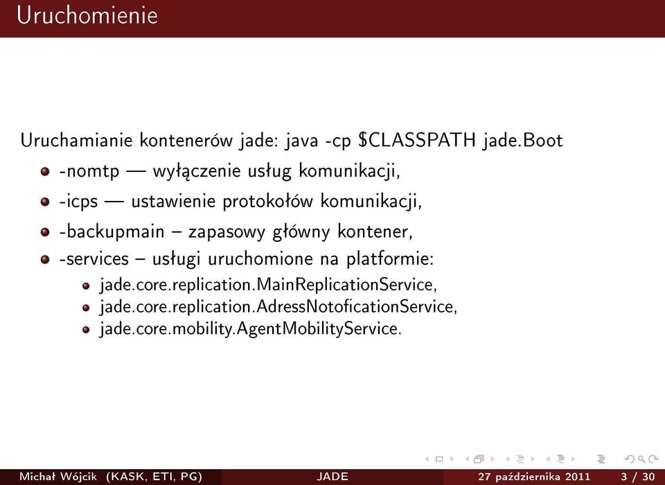 gªówny kontener, -services usªugi uruchomione na platformie: jade.core.replication.