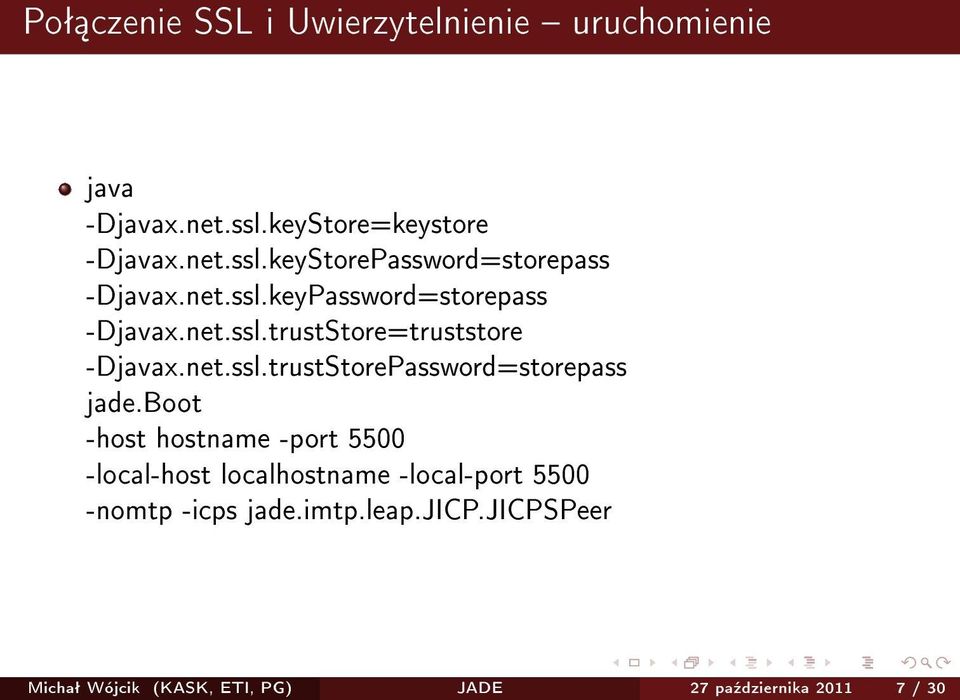 boot -host hostname -port 5500 -local-host localhostname -local-port 5500 -nomtp -icps jade.imtp.leap.jicp.