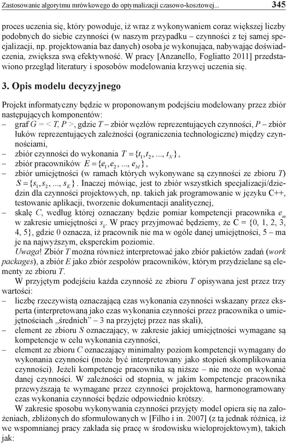 projektowania baz danych) osoba je wykonująca, nabywając doświadczenia, zwiększa swą efektywność.