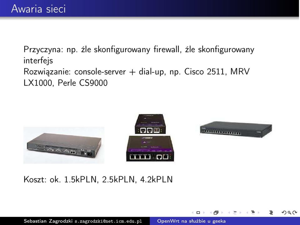 interfejs Rozwiązanie: console-server + dial-up,
