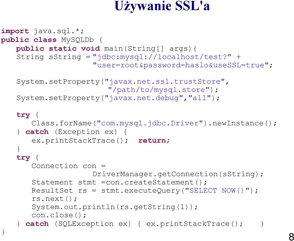 forName("com.mysql.jdbc.Driver").newInstance(); catch (Exception ex) { ex.printstacktrace(); return; try { Connection con = DriverManager.