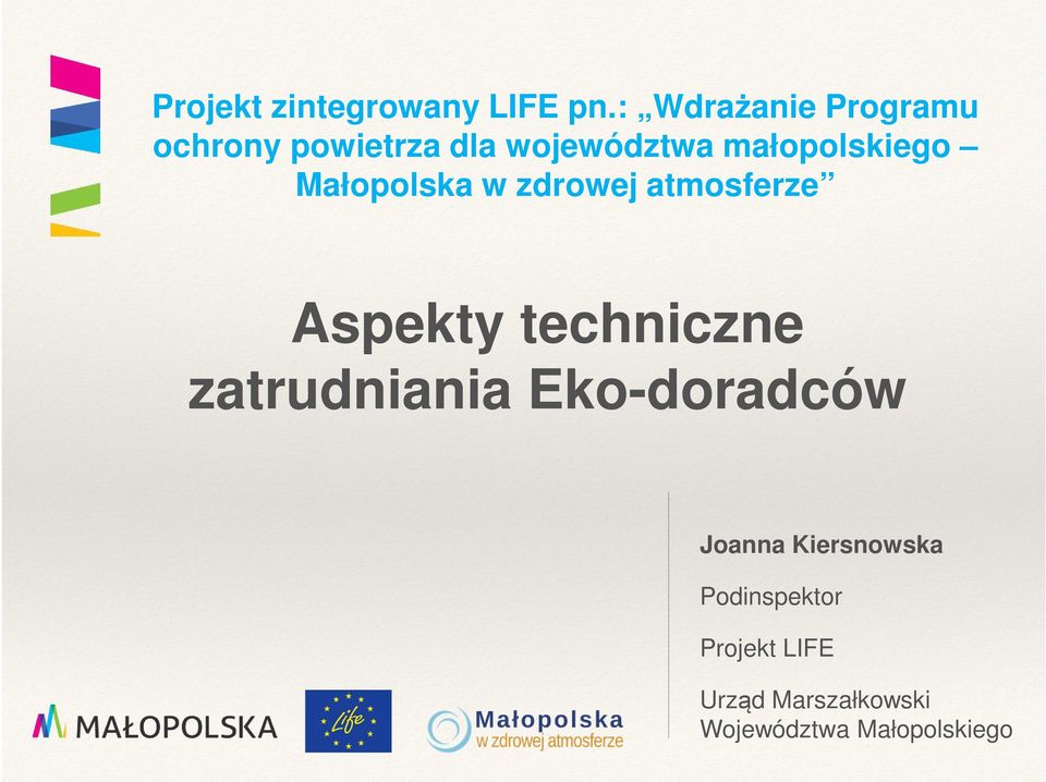 małopolskiego Małopolska w zdrowej atmosferze Aspekty techniczne