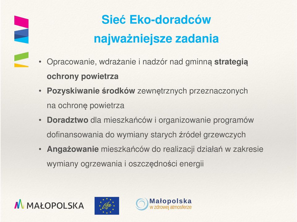 Doradztwo dla mieszkańców i organizowanie programów dofinansowania do wymiany starych źródeł