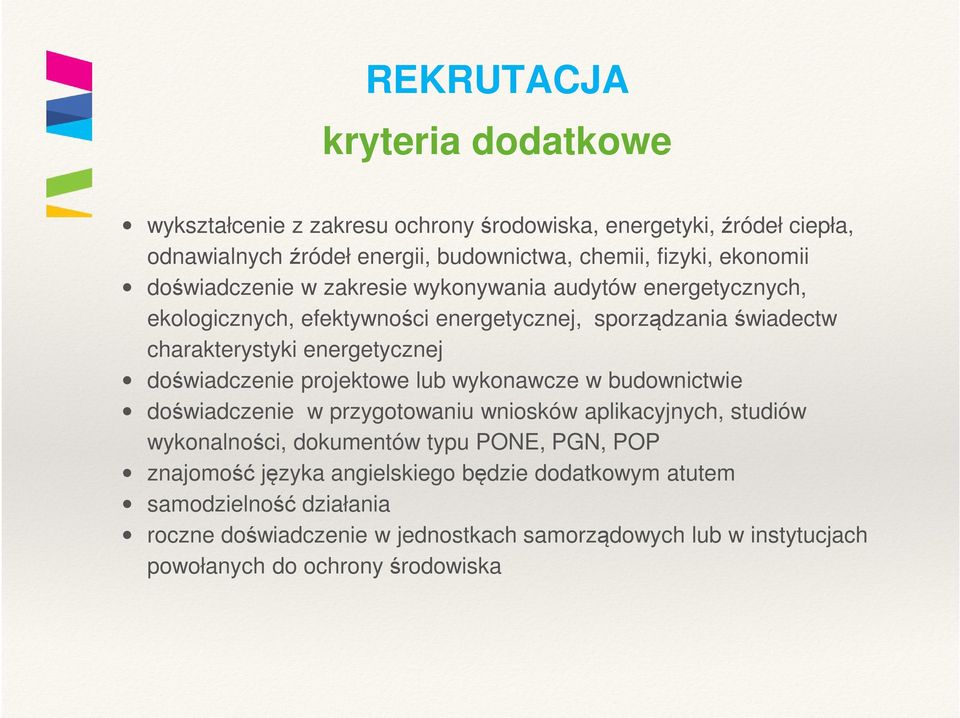 doświadczenie projektowe lub wykonawcze w budownictwie doświadczenie w przygotowaniu wniosków aplikacyjnych, studiów wykonalności, dokumentów typu PONE, PGN, POP