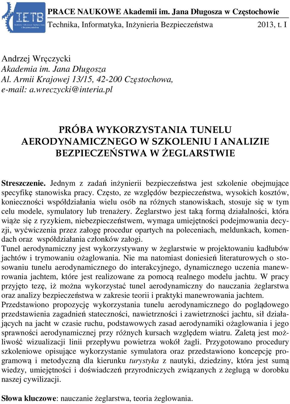 Jednym z zadań inżynierii bezpieczeństwa jest szkolenie obejmujące specyfikę stanowiska pracy.