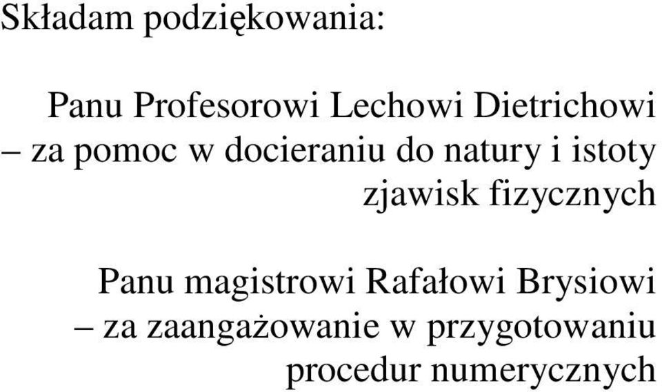 istoty zjawisk fizycznych Panu magistrowi Rafałowi